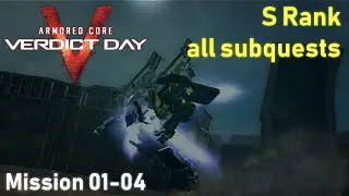 Armored Core: Verdict Day -  Mission 01-4 - S rank + All subquests