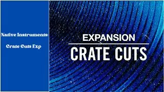 Native Instruments || Crate Cuts || Sound and Beat Review