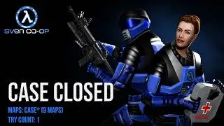 Sven Co-op - Map: Case Closed (serie) - Try count: 1 (Tentativa 1) - [No commentary]