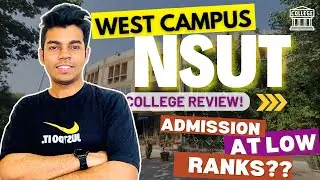 NSUT West Campus College Review | Admission at Low Rank🔥 | Worth it or not?