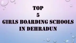 Top 5 Girls Boarding Schools in Dehradun