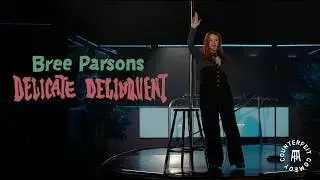 Bree Parsons | Delicate Delinquent | Full Comedy Special