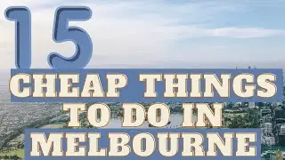 15 Cheap Things To Do In Melbourne Australia