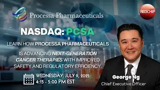 RedChip Investor Webinar with Processa Pharmaceuticals - July 9, 2025