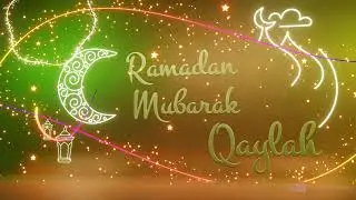 Qaylah  | Ramadan Mubarak | Ramazan Kareem Status | Whatsapp Ramadan Greetings