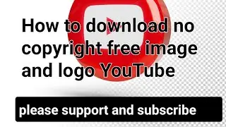 How to download without copyright free image and logo YouTube