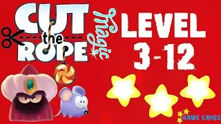Cut the Rope Magic - Magic Forest Level 3-12 (3 stars)