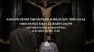 Zakończenie Jubileuszu Krzyża Baryczkow