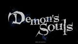 Soulsborne Marathon: Demon's Souls (Part 1/7)