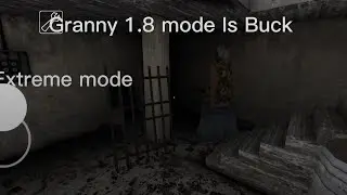 Granny 1.8 Mode Is Buck Extreme mode Door Escape 