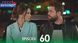 Sweet Revenge | Episode 60 | Turkish Drama | Tatlı İntikam |