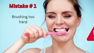 3 Brushing Mistakes | Bad brushing Habits