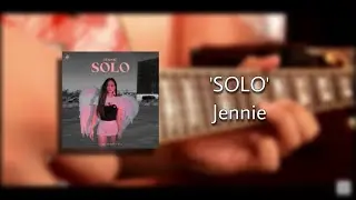 &lsquo;SOLO&rsquo; - Jennie - Guitar Cover