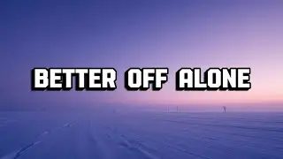 Batter off Alone, Lyrics Official 