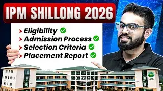 IPM Shillong 2026 | Eligibility | Admission Process & Selection Criteria | Placement Report