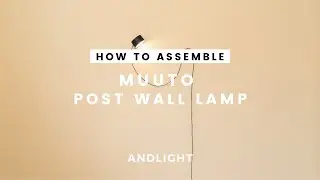 How to assemble and use the Post Wall Lamp from Muuto