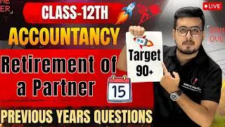 🚀  Class 12 Accountancy Chapter 5 | Retirement of a Partner | All Important PYQs  #boards