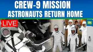 NASA Live Stream: Crew-9 Mission Astronauts Return Home LIVE Updates | Space X Mission LIVE
