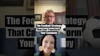 The Football Strategy That Can Transform Your Company | Scott Elser | Jill Simonds | EP. 36