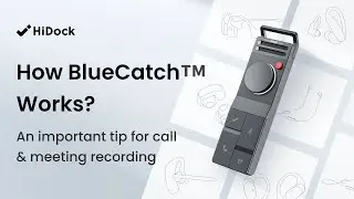 How HiDock P1 BlueCatch™ Works