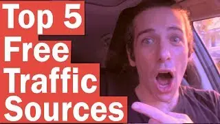 Top 5 FREE Traffic Sources 2017 - Results Guaranteed!