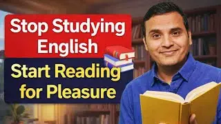 Stop Studying English, Start Reading for Pleasure.