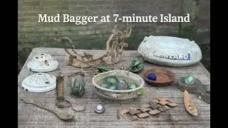 Mud Bagger visits 7-minute Island, a mudlarking adventure.