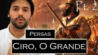 PERSAS pt.2: CIRO, O GRANDE. O ÚNICO Messias gentio em toda a Bíblia cristã.