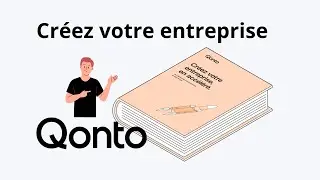 Créer votre entreprise avec Qonto - Suivez le guide