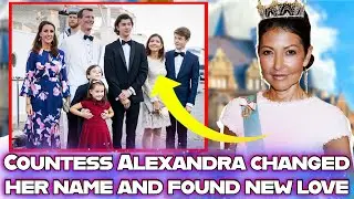 Countess Alexandra,the former daughter-in-law of Queen Margrethe,changed her name and found new love