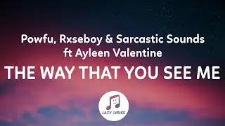 powfu - the way that you see me (lyrics)