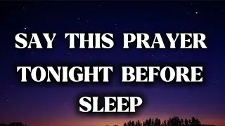 Say This Night Prayer Before Sleep for Peace, Healing & Deep Rest
