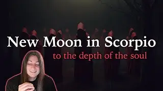 New Moon in Scorpio - To The Depth Of The Soul - November 13th 2023 - Moon Omens