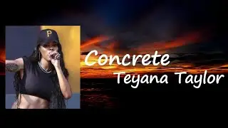 Teyana Taylor - Concrete Lyrics