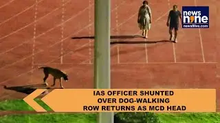 IAS officer Sanjeev Khirwar who emptied stadium to walk dog returns as MCD commissioner