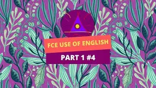 FCE | USE OF ENGLISH - PART 1 #4 #cambridge  #b2english  #useofenglish