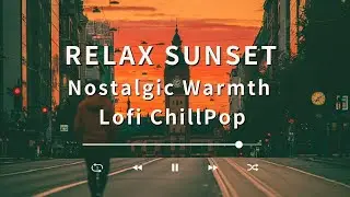 【Lo-fi Chill Pop】Escape City Noise｜Relax / Focus / Work / Study