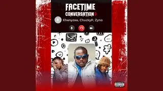 Facetime Conversation 9 (feat. Chucky P & Zyno)