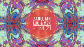 Zano ft Mr Luu & Msk - Imizi