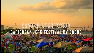 Drone video around Charleston  | Caribbean Jerk Festival 2022