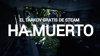 EL TARKOV GRATIS DE STEAM CIERRA PARA SIEMPRE - THE CYCLE FRONTIER HA MUERTO