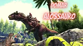 Como Domar Alossauro - Ark Survival Evolved