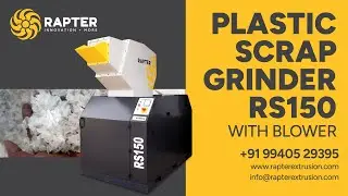 PLASTIC SCRAP GRINDER RS150 | WITH BLOWER | +91 9940529395 | RAPTER EXTRUSION | CHENNAI MANUFACTURER