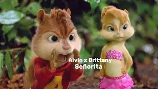 Alvin & Brittany - Señorita ( for me and @Alvin Seville )