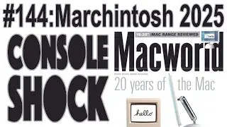 Console Shockcast 144: #Marchintosh 2025