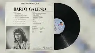 Só Lembranças - Bartô Galeno (LP Stereo - Lado B)