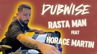 DUBWISE - Rasta Man feat. Horace Martin
