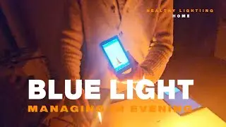 WEEK 7: Healthy Lighting Home, Switch Off the Blue &ndash; How Evening Light Shapes Your Sleep