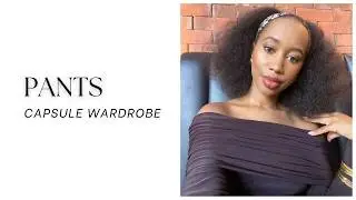 How to build the best Grown Woman CAPSULE WARDROBE ❤️ Pants Edition | Sharon Kate Ng'ang'a