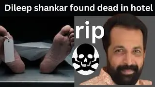 famous actor dileep shankar found dead in hotel room